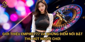 Cơ Chế Và Tính Năng Của Trò Chơi Baccarat Empire777