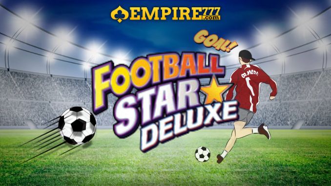 Football Star Deluxe EMPIRE777 - Slot Chủ Đề Bóng Đá Đỉnh Cao