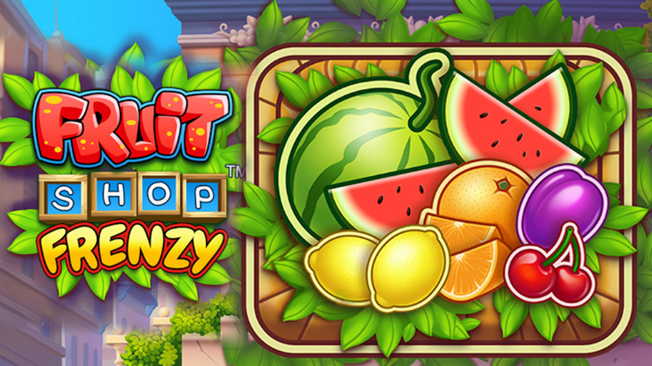 Chế độ Frenzy - Fruit Shop Frenzy Slot Empire777